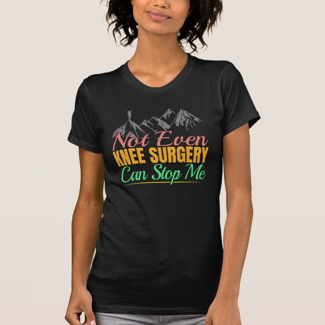 Knie-Operation-Wanderangebot - Bergsteigen T-Shirt (Vorderseite)