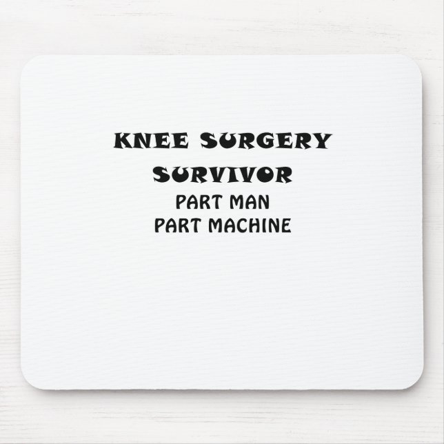 Knie-Operations-Überlebend-Teil-Mann-Teil-Maschine Mousepad (Vorne)