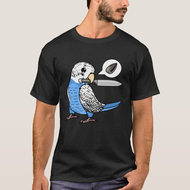 Knife Parrot Wants Seeds I Blue Budgie Budgerigar T-Shirt (Vorderseite)