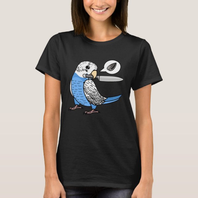 Knife Parrot Wants Seeds I Blue Budgie Budgerigar T-Shirt (Vorderseite)