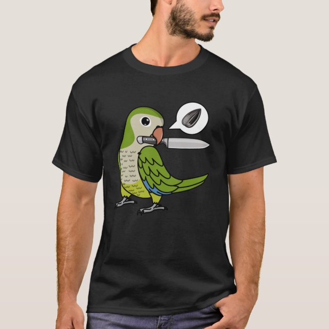 Knife Parrot Will Saatgut I Grüner Mönch Parakeet  T-Shirt (Vorderseite)