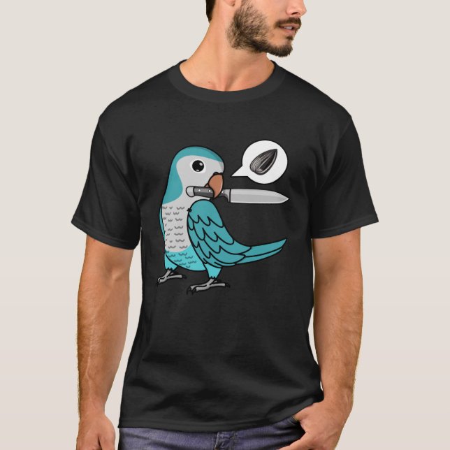 Knife Parrot Will Samen I Blauer Mönch Parakeet Qu T-Shirt (Vorderseite)