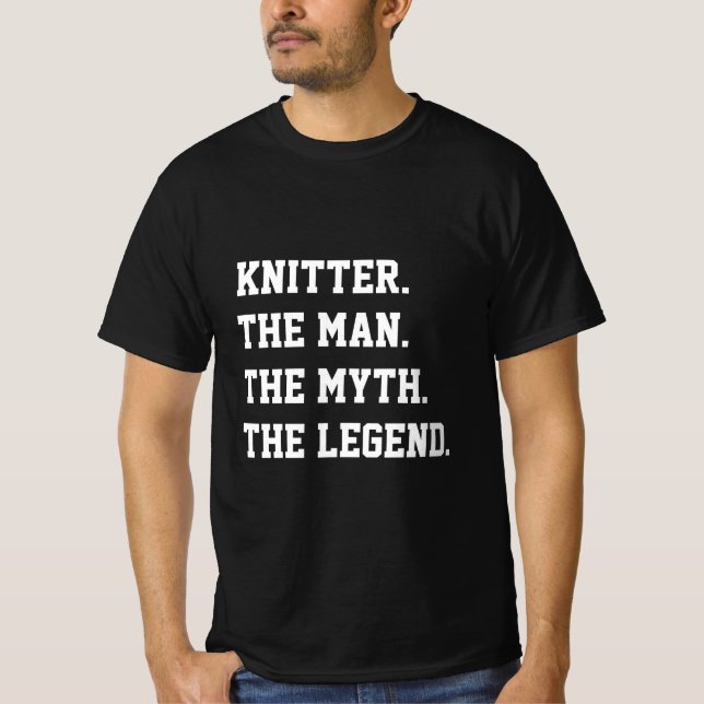 Knitter L'Homme Le Mythe La Légende T-Shirt (Devant)