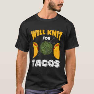 Knittern wird Strick für Tacos Sprichwort I Liebe T-Shirt