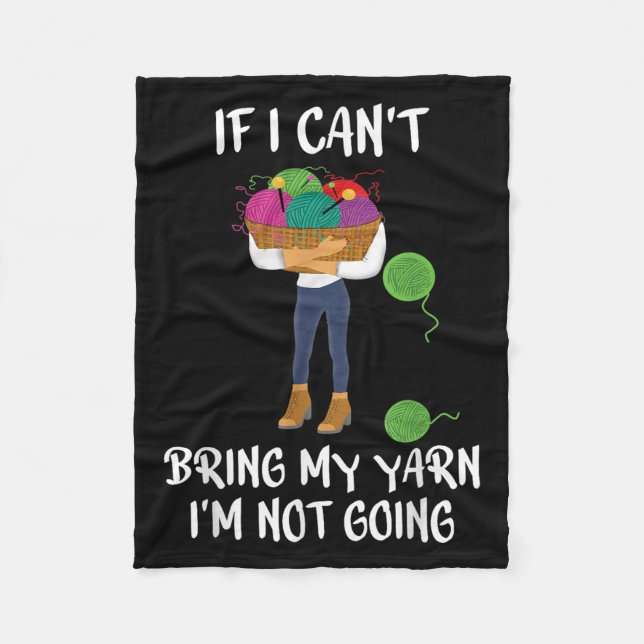 Knitting Crochet If I Can't Bring My Yarn I'm Not  Fleecedecke (Vorderseite)