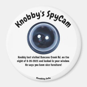 Knobby's SpyCam Duncans Creek Rd. Spaß Magnet