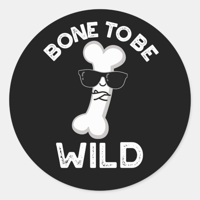 Knochen, um wild lustige Anatomie Pun Dark BG Runder Aufkleber (Vorderseite)