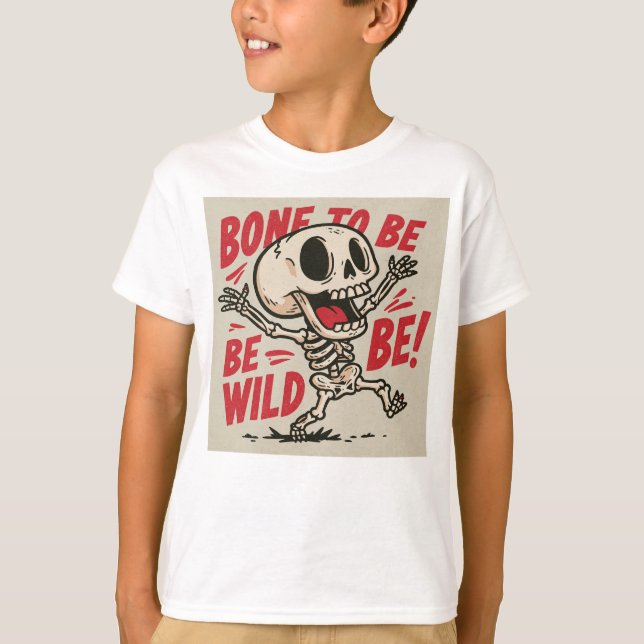 Knochen zu wild! T-Shirt (Vorderseite)
