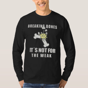Knochenbruch Beinbruch Bruch 1 T-Shirt