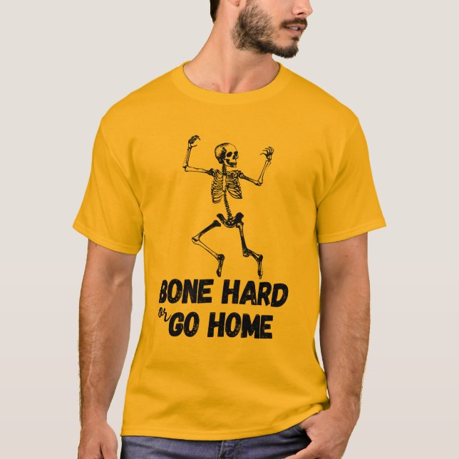 Knochenharte oder Go Zuhause Funny Skeletts Workou T-Shirt (Vorderseite)