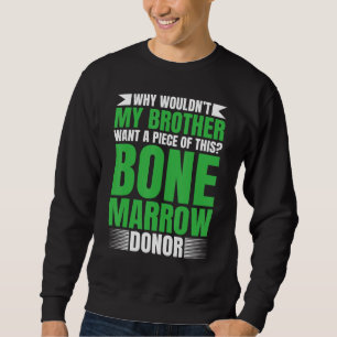Knochenmark-Supplement Knochenmark Transplantatübe Sweatshirt