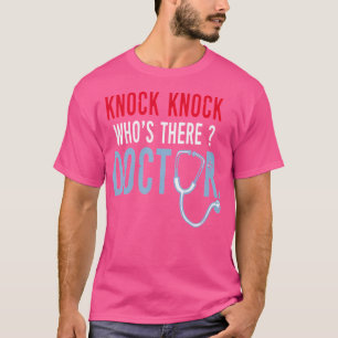 Knock Knock, der da ist Doktor Vertrauen Sie mir, T-Shirt