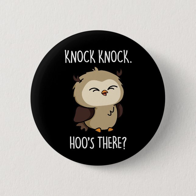 Knock Knock Hoos Es Funny Owl Puff Dark BG Button (Vorderseite)