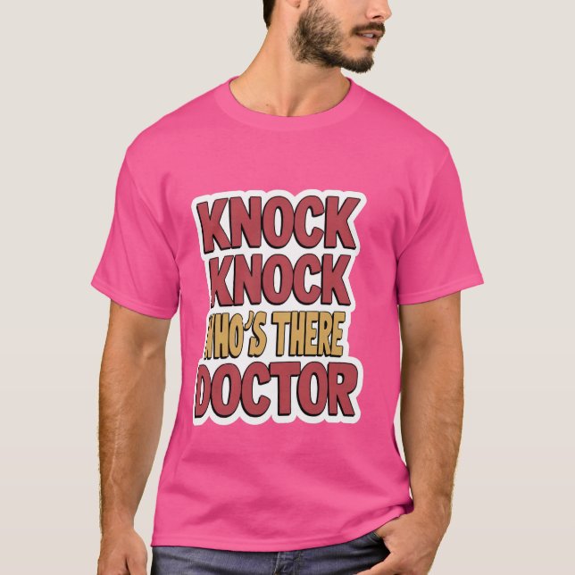 Knock Knock Wer ist Arzt ? T-Shirt (Vorderseite)