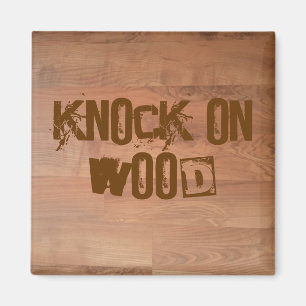 Knock on Wood Magnet