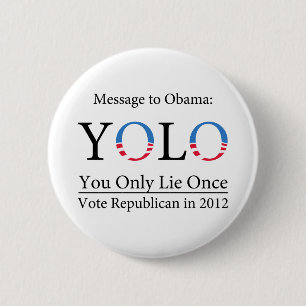 Knopf Anti-Obama YOLO (Sie nur Lüge einmal) - Button