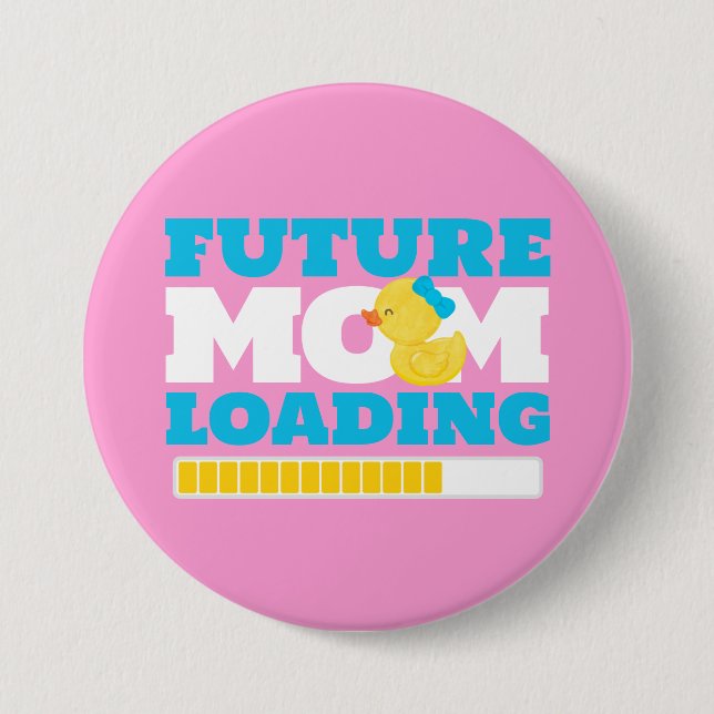 Knopf "Girl Duck Future Mama Loading Baby Shooter" Button (Vorderseite)