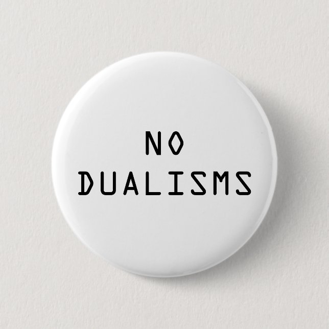Knopf "keiner Dualismus" Button (Vorderseite)
