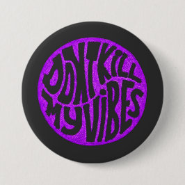 Knopf "Mein Vibes-Modell 5 nicht töten" Button