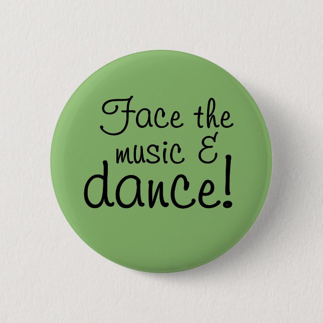 Knopf - stellen Sie die Musik gegenüber u. tanzen Button (Vorderseite)