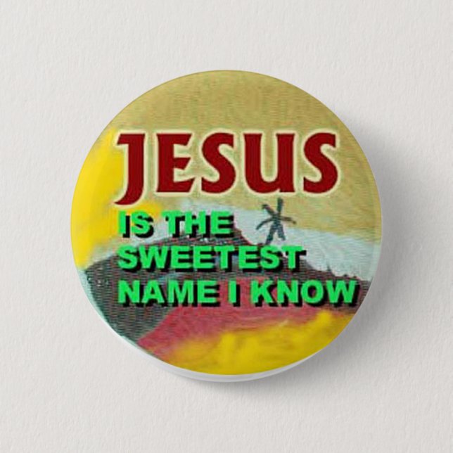 KnopfJesus ist der süßeste Name, den ich kenne Button (Vorderseite)