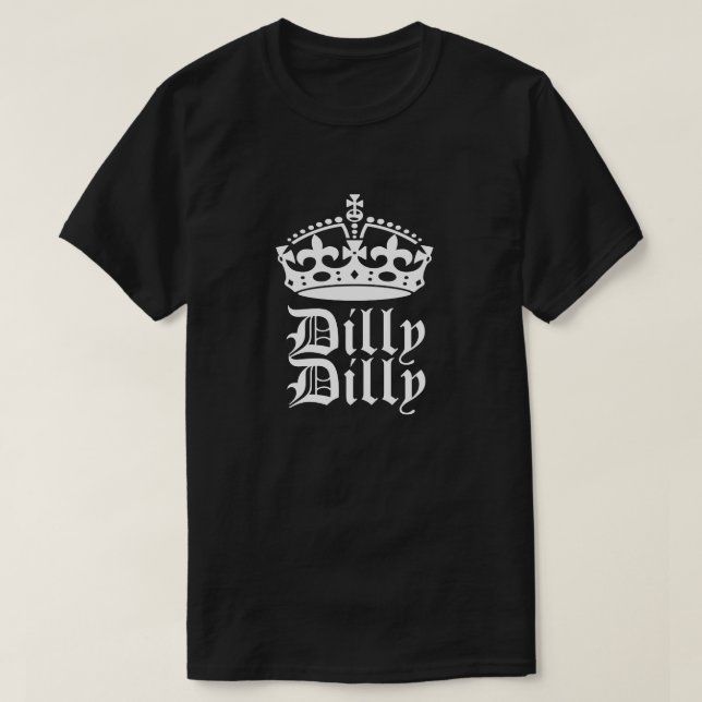Knospeheller Dillydilly-Freund-König oder Königin T-Shirt (Design vorne)