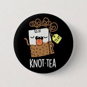 Knot-tea Funny Tee Pun Dark BG Button