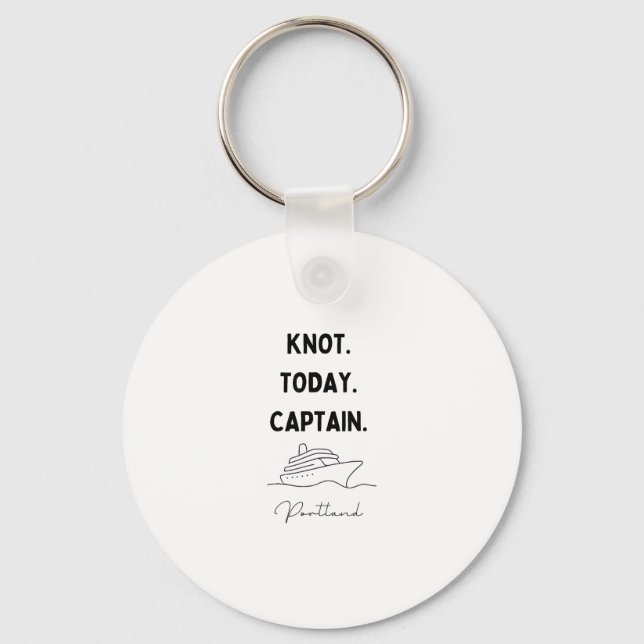 Knot Today Captain Cruise Outfit Portland Oregon  Schlüsselanhänger (Vorderseite)