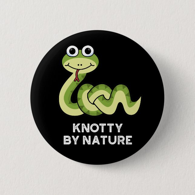 Knotty By Nature Funny Snake Pun Dark BG Button (Vorderseite)