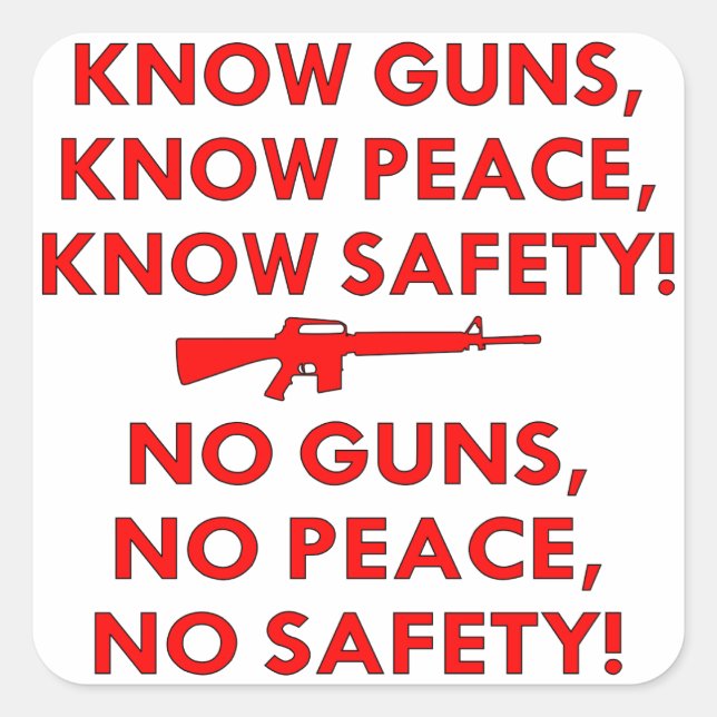Know Guns Peace Safety, No Guns Peace Safety Quadratischer Aufkleber (Vorderseite)