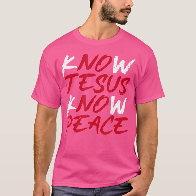 Know Jesus kennen den Frieden T-Shirt (Vorderseite)