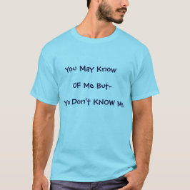 Know Me T - Shirt