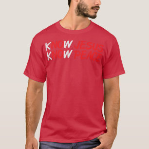 Know Peace Jesus Christlich Zitat Glaube T-Shirt C