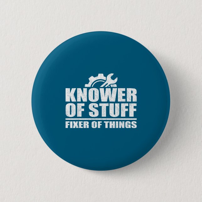Knower Of Stuff Fixer Of Things Funny Mechanic Fat Button (Vorderseite)