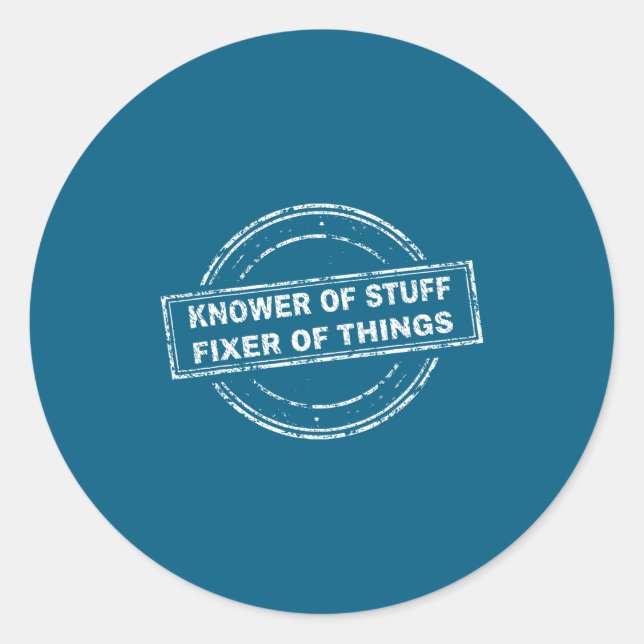 Knower Of Stuff Fixer Of Things Funny Stamp  Runder Aufkleber (Vorderseite)