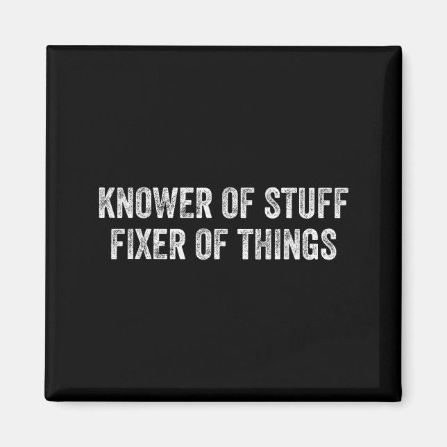 Knower Of Stuff Fixer Of Things Men Dad Funny Mech Magnet (Vorne)
