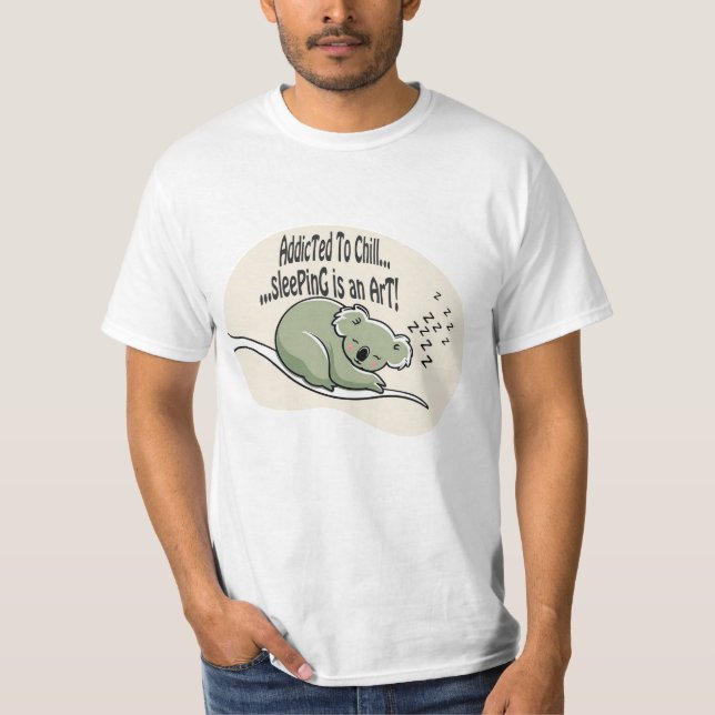 Koala Addicted to Chill 1 Humorbotschaft T-Shirt (Vorderseite)