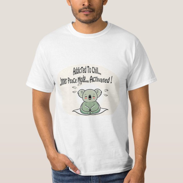 Koala Addicted to Chill 4 Humorbotschaft T-Shirt (Vorderseite)