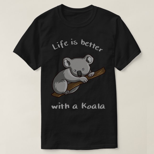 Koala Bärenleben ist mit Koala besser T-Shirt (Design vorne)
