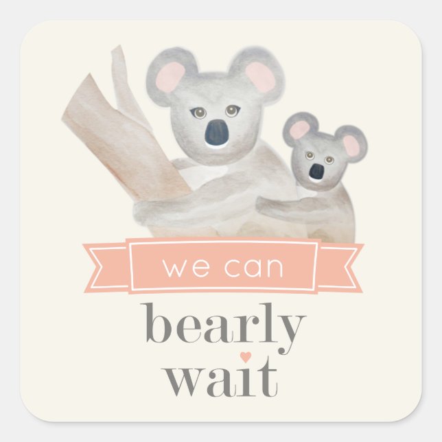 Koala Bear wir können frühzeitig abwarten Baby Sho Quadratischer Aufkleber (Vorderseite)