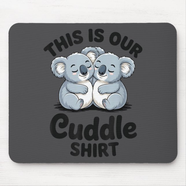 Koala Couple Matching This Is Our Cuddle  Mousepad (Vorne)
