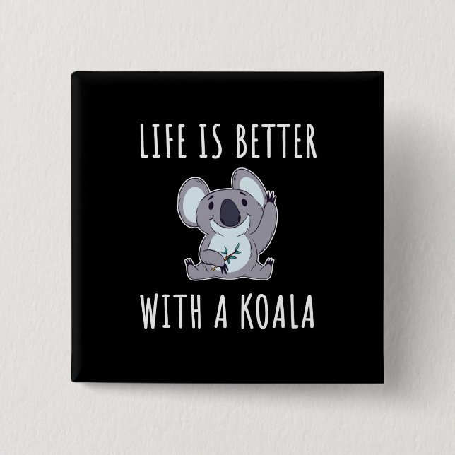 Koala - Das Leben ist besser mit einem Koala Button (Vorderseite)