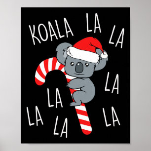 Koala La La La La - Aussie Xmas Pun Funny Australi Poster