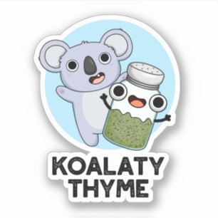 Koala-ty Thyme Funny Koala Thyme Pun Aufkleber