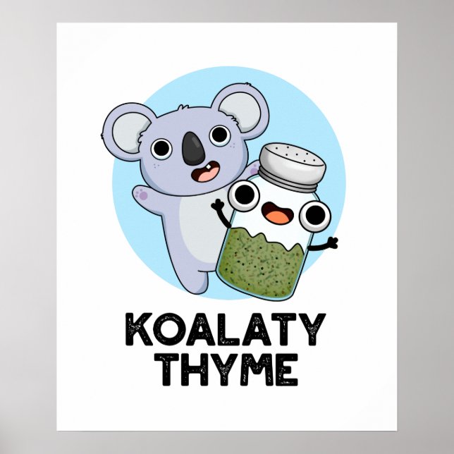 Koala-ty Thyme Funny Koala Thyme Pun Poster (Vorne)