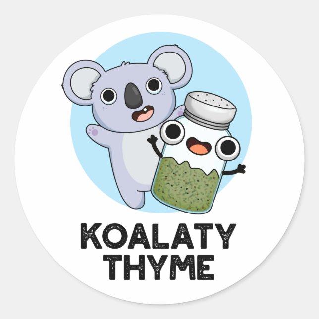 Koala-ty Thyme Funny Koala Thyme Pun Runder Aufkleber (Vorderseite)