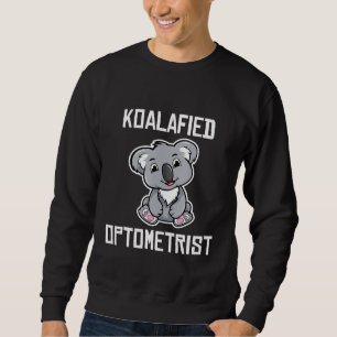 Koalafied Optometriker Funny Koala Lover Optometri Sweatshirt