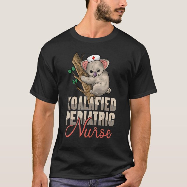 Koalafied Pedriatic Nurse Pädiatric Nurse T-Shirt (Vorderseite)