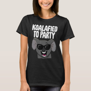Koalafied to Party Frauen Niedlich lachen Koala 1 T-Shirt
