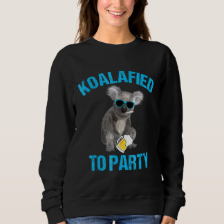 Koalafied to Party Koala Animal Pub Koala T-Shirt Sweatshirt